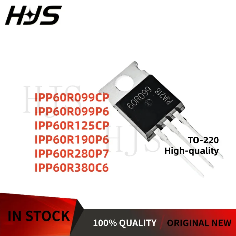 10PCS New IPP60R099P6 IPP60R190P6 IPP60R380C6 IPP60R125CP IPP60R099CP IPP60R280P7 TO-220 MOSFET