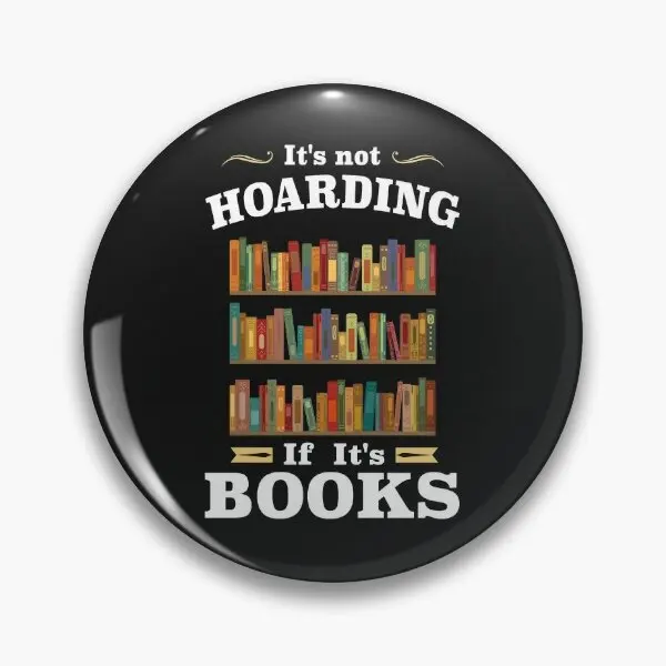 It Is Not Hoarding If It Is Books  Soft Button Pin Hat Lapel Pin Gift Fashion Badge Women Clothes Jewelry Cartoon Cute Brooch