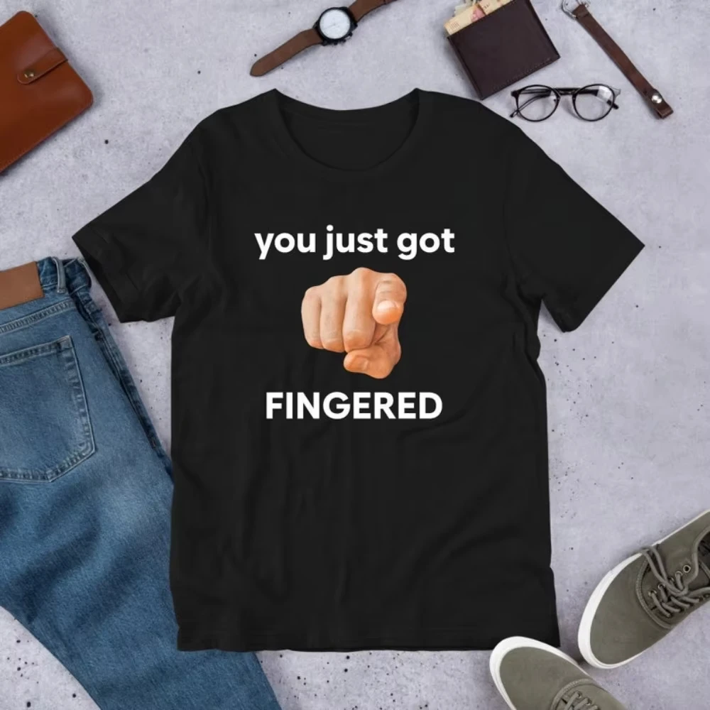 

You Just Got Fingered Funny Meme TShirt Ironic Shirt Weirdcore Clothing Tees Joke Gift Oddly Specific Unhinged Tee Cursed Tops
