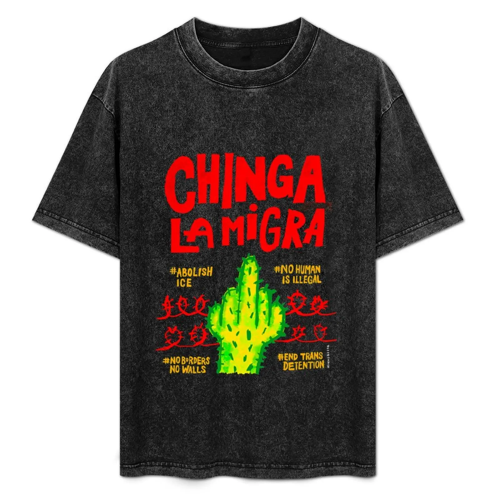 

Chinga La Migra T-Shirt T-shirts man customs design your own anime figures blanks mens big and tall t shirts