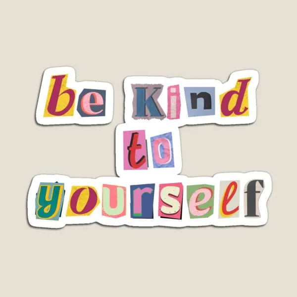 Be Kind To Yourself Magazine Letters  Magnet Cute Home Stickers Children Decor Kids Funny  Toy Baby for Fridge Organizer Holder