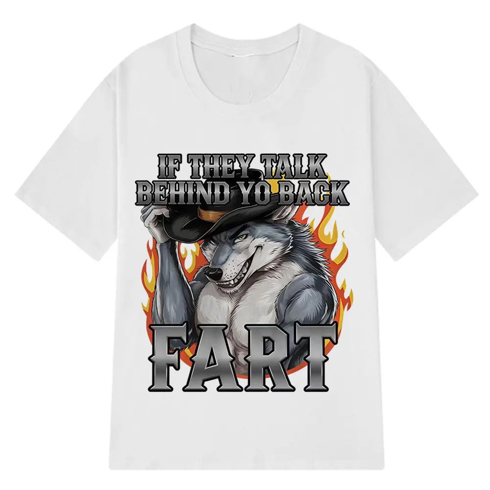 

If They Talk Behind Your Back Funny Alpha Wolf Fart Meme Tshirt Men Women O-Neck Short-sleeved T Shirt Hip-hop Gothic T-shirts