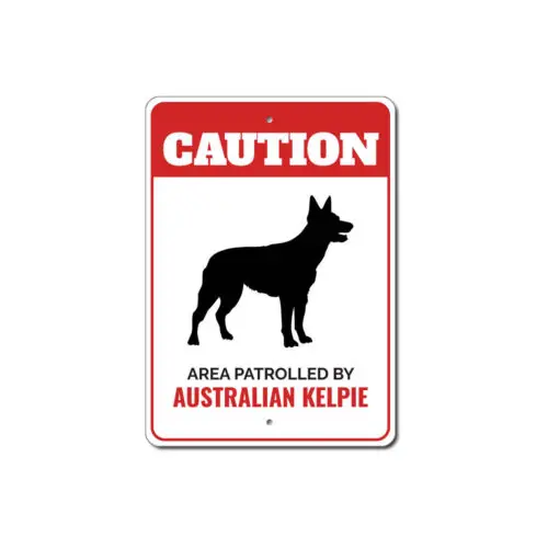 1e,Patrolled By Australian Kelpie Caution Metal Sign Pet Dog Animal Lover Canine K9