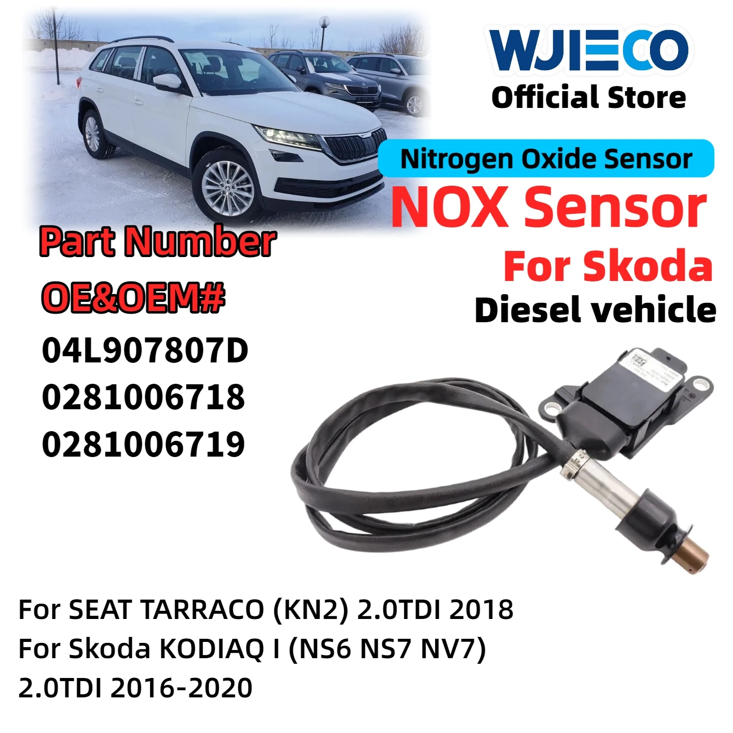 

WJIECO Nitrogen Oxide Sensor 04L907807D For Skoda KODIAQ(NS6 NS7 NV7)2.0TDI 2016-2020 High Quality NOX Sensor 0281006718