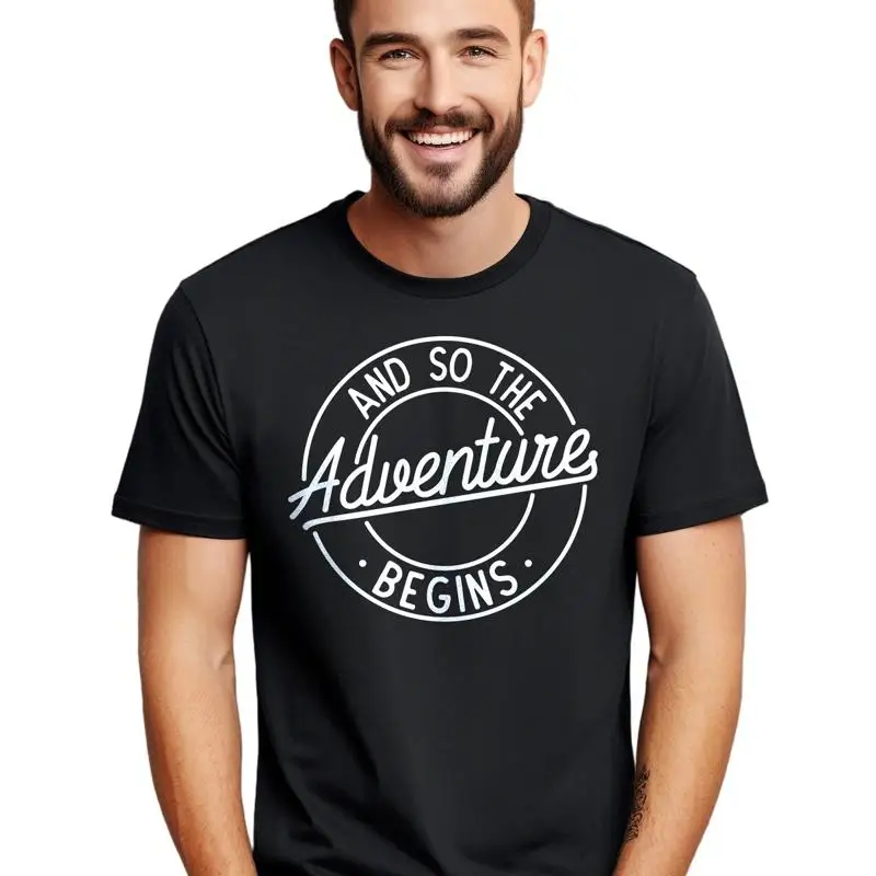 And So the Adventure Begins T shirt Funny Exciting Design