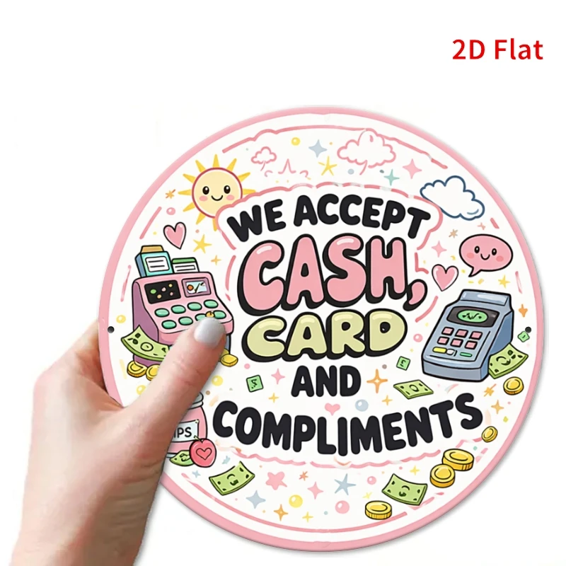 2D Flat - Decorative Sign 2D Flat, [2Dflat] 1pc 7.87X7.87inch- We Accept Cash Card And Compliments Round Metal Sign, 8 Cute Retr