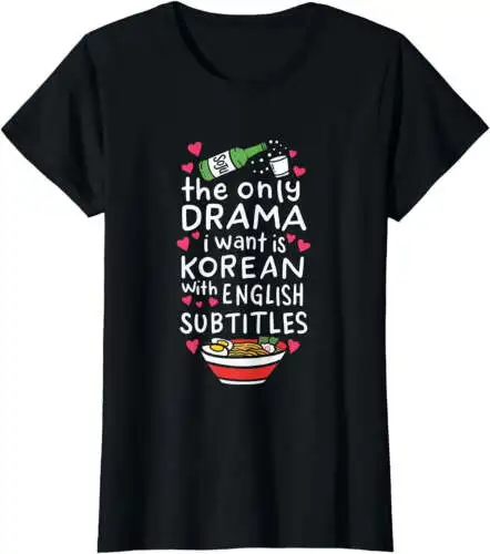 The Only Drama I Want Is Korean With English Subtitles T-Shirt