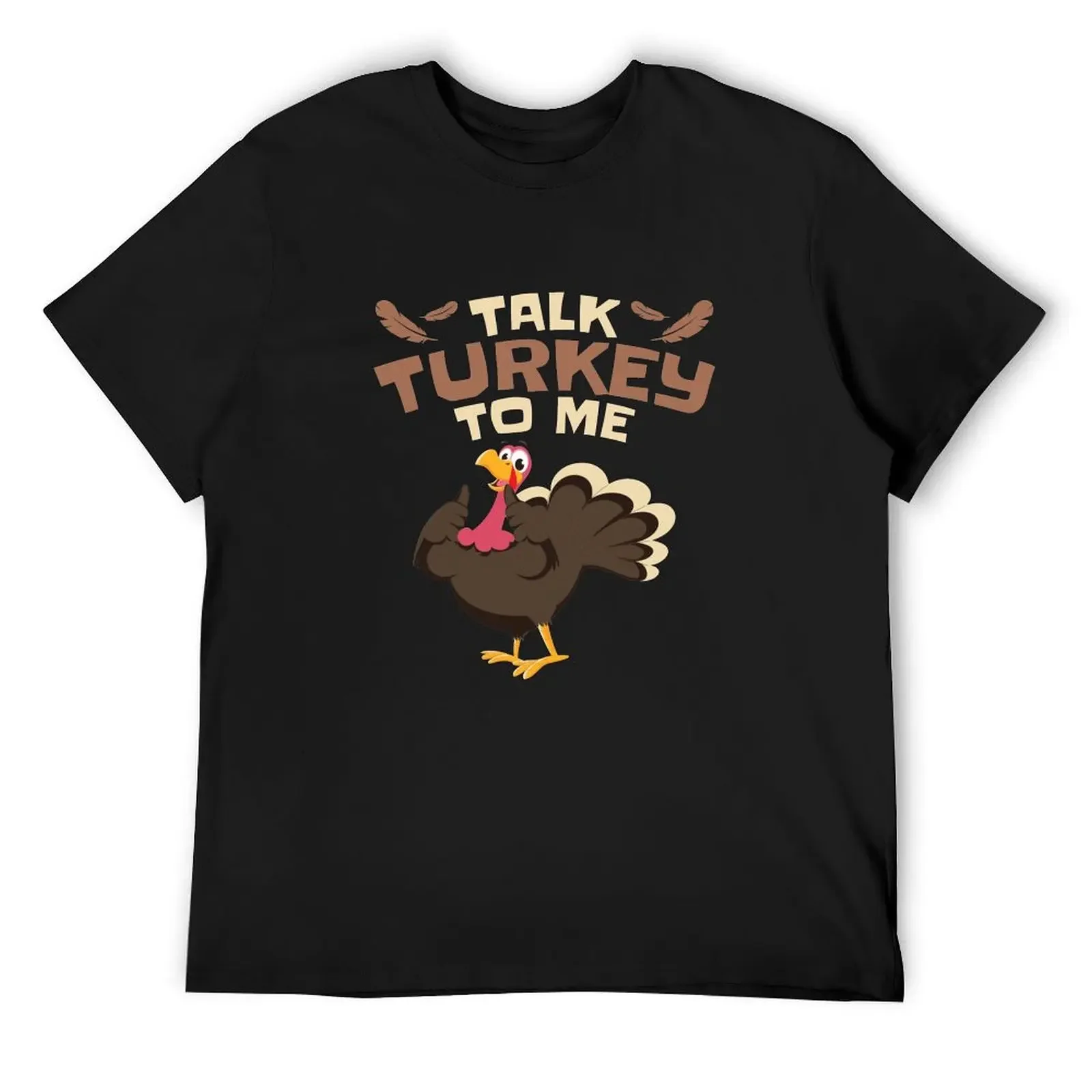 Talk Turkey To Me Funny Hunting T-Shirt custom shirt man t shirt mens plain t shirts