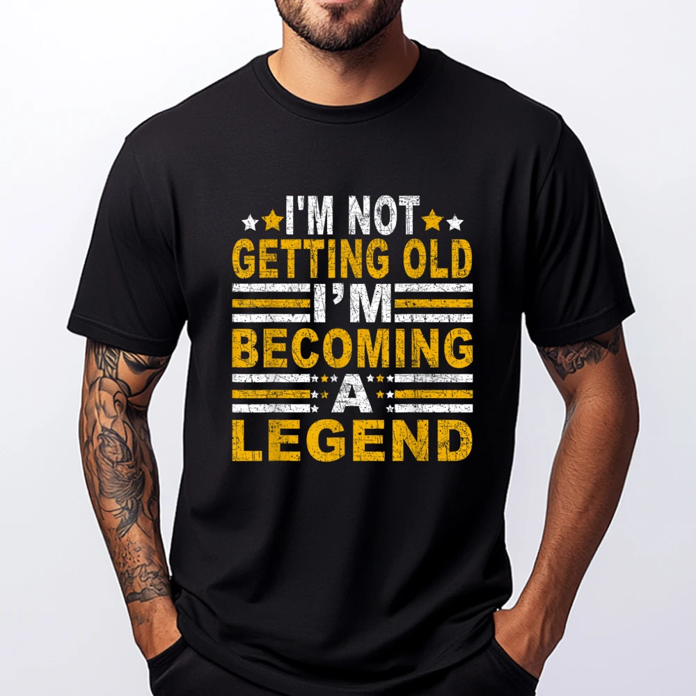 

I M Not Getting Old I M Becoming A Legend Men T Shirts High Quality Men New In Tops & Tees Halloween