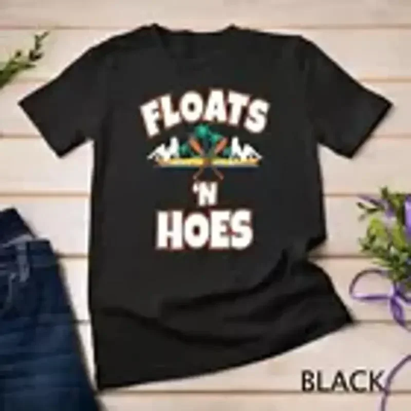 Floats And Hoes Funny Float Tubing River Trip Unisex T shirt