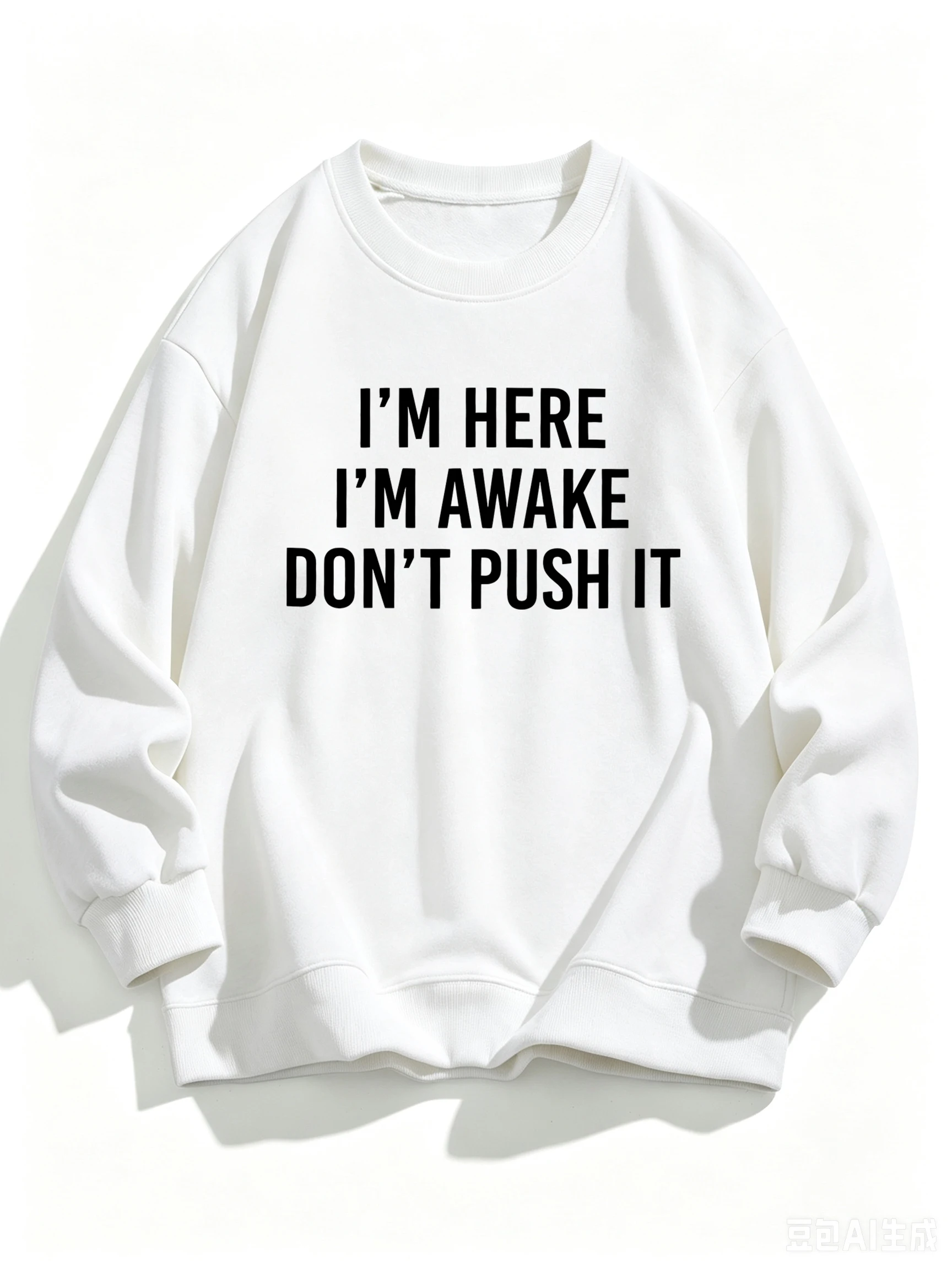 I'M Here I'M Awake Don'T Push It Pattern Pullover Women Comfortable Sweatshirt Street Loose Clothing Fleece Crewneck Tracksuit
