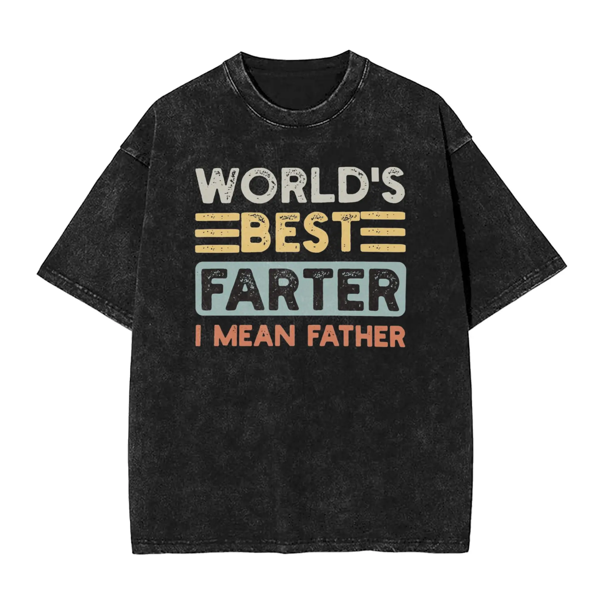 

World‘s Best Farter I Mean Father Father's Day Joke Washed T Shirts Streetwear Hip Hop Cool T-Shirt Tees Men Women Cotton