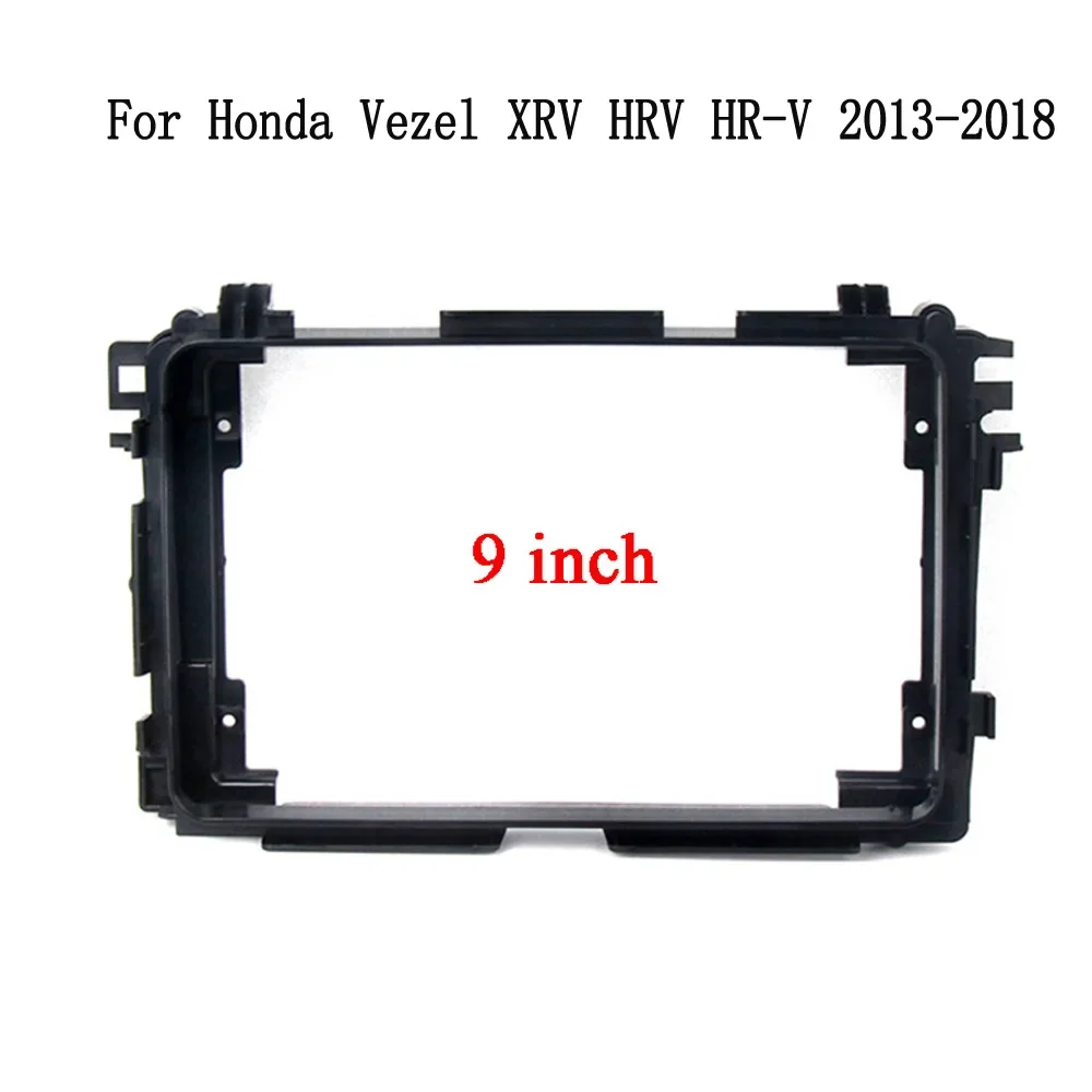 

1din 2din car radio frame Adapter For Honda Hr-V Hrv Xrv Vezel 2013 -2019 9inch big screen car Radio Dask Kit Fascia