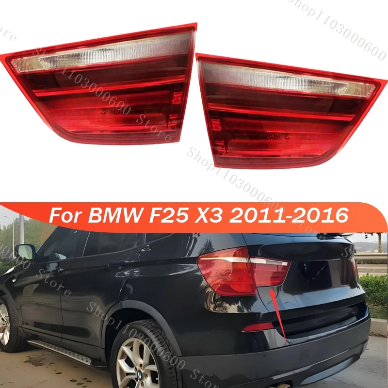 For BMW X3 F25 2011 2012 2013 2014 2015 2016 LED Car Inner Tail Light Tail Lamp Brake Reversing Light 63217217313 63217217314