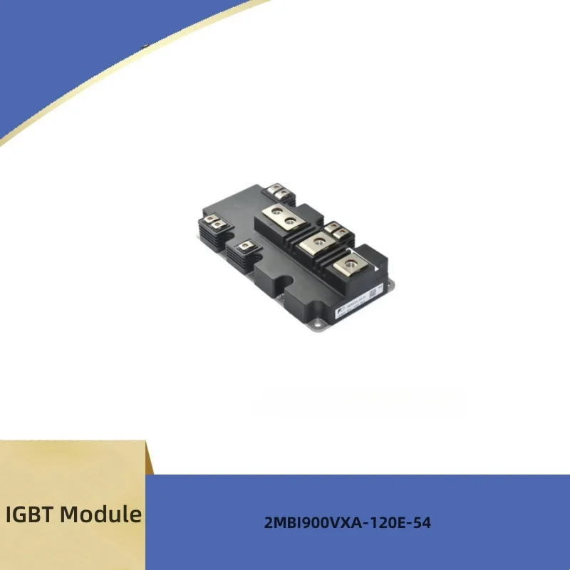 

New IGBT Module 2MBI900VXA-120E-54 2MBI900VXA-120E-50 2MBI900VXA-120P-54 2MBI900VXA-120P-50 4MBI650VB-120R1-50 in Stock