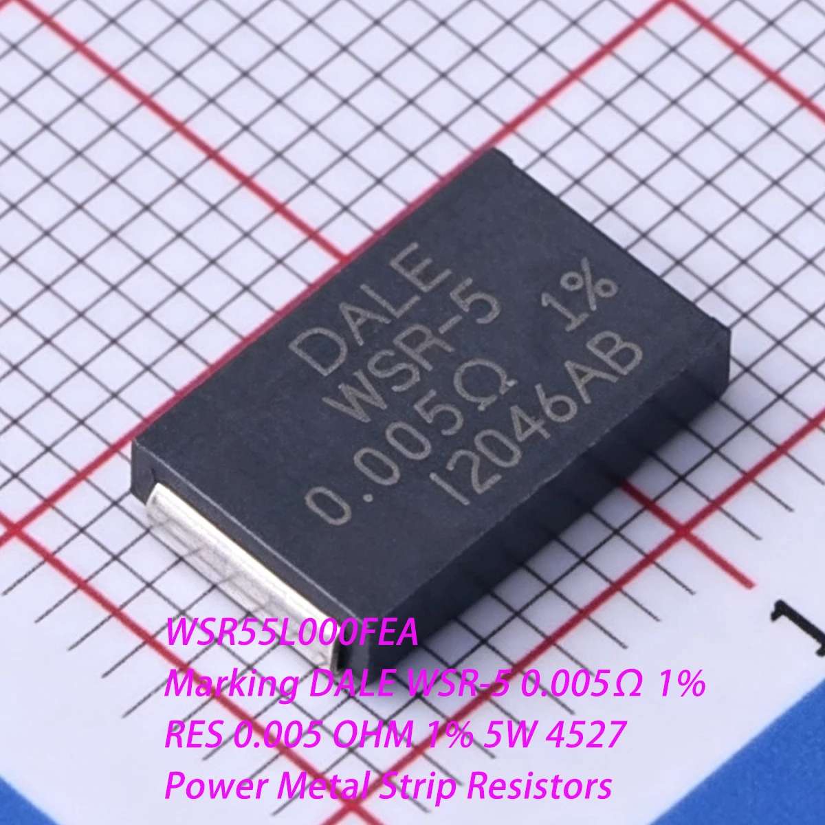 10PCS WSR55L000FEA Marking DALE WSR-5 0.005Ω 1% RES 0.005 OHM ±1% 5W 4527 5mΩ 5m OHM NEW Original Power Metal Strip Resistors