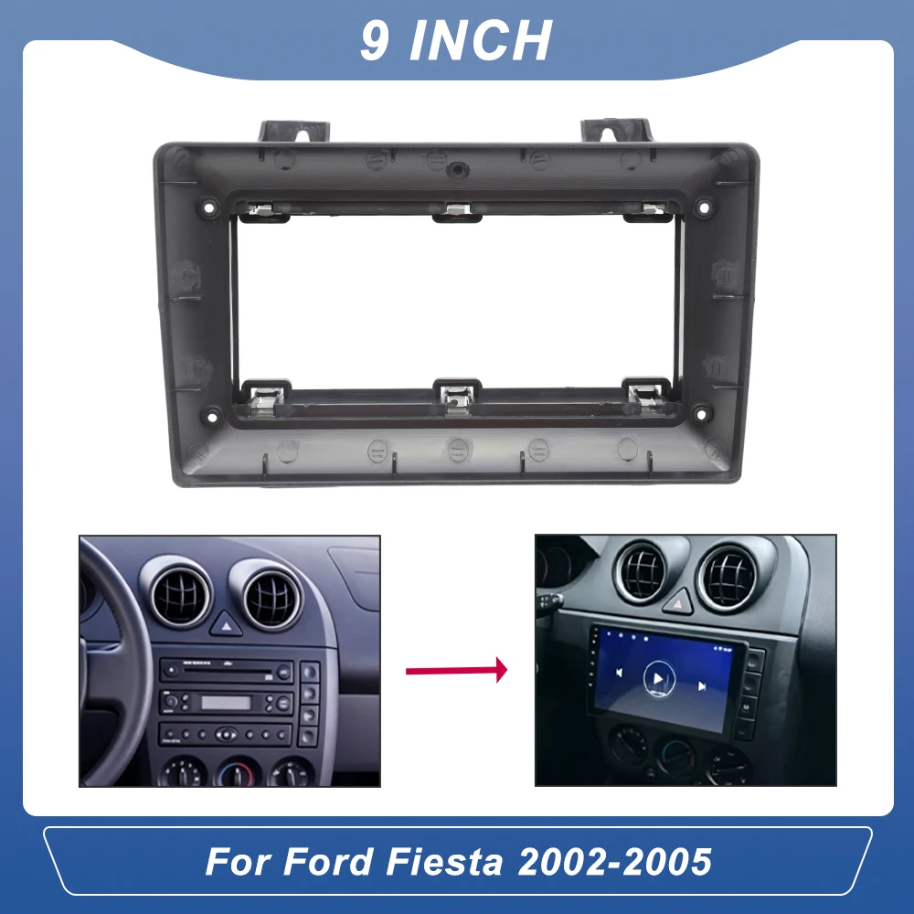 

Complete 9 Inch Fascia Trim Kit For Ford Fiesta 2002-2005 Android Car Radio Dash Panel Adapter