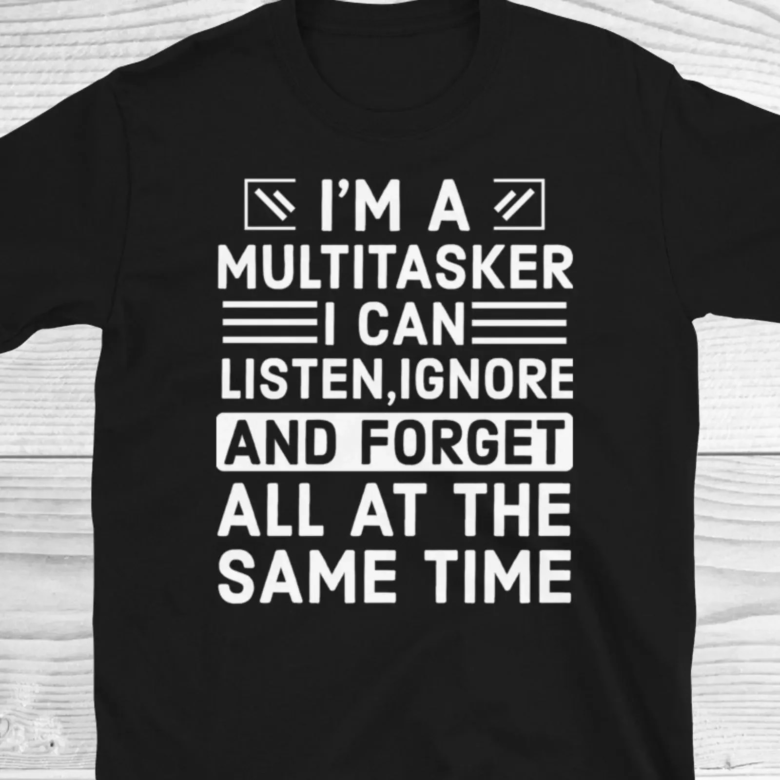T-shirt « Je suis multitâcheur : je peux écouter, ignorer et oublier » – Citaat drôle et sarcastique – Attitude de sarcasme – Humour – Décontracté – Vintage – Effet délavé