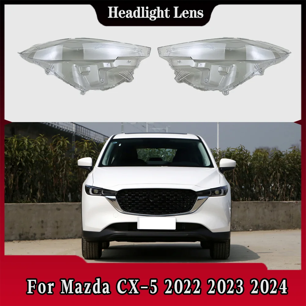 

For Mazda CX-5 2022 2023 2024 Headlights Cover Transparent Lamp Shade Headlamp Shell Plexiglass Replace Original Lampshade