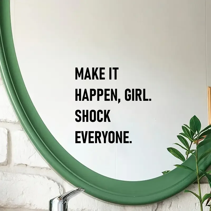 Make It Happen, Girl. Shock Everyone - Motivational Mirror Decoration, Bold Black & White Inspirational Quote Stickers for Girls