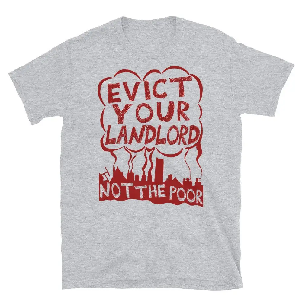 Evict Your Landlord Not The Poor Punk Leftist Socialist Anarchist Squatter T Shirt