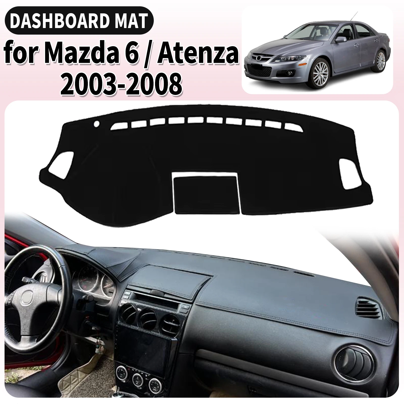 

fit for Mazda 6 2002 2003 200-2008 Atenza Mazda6 Dashmat Dashboard Cover Pad Car Accessories DashMat Sunshade Protective Carpet