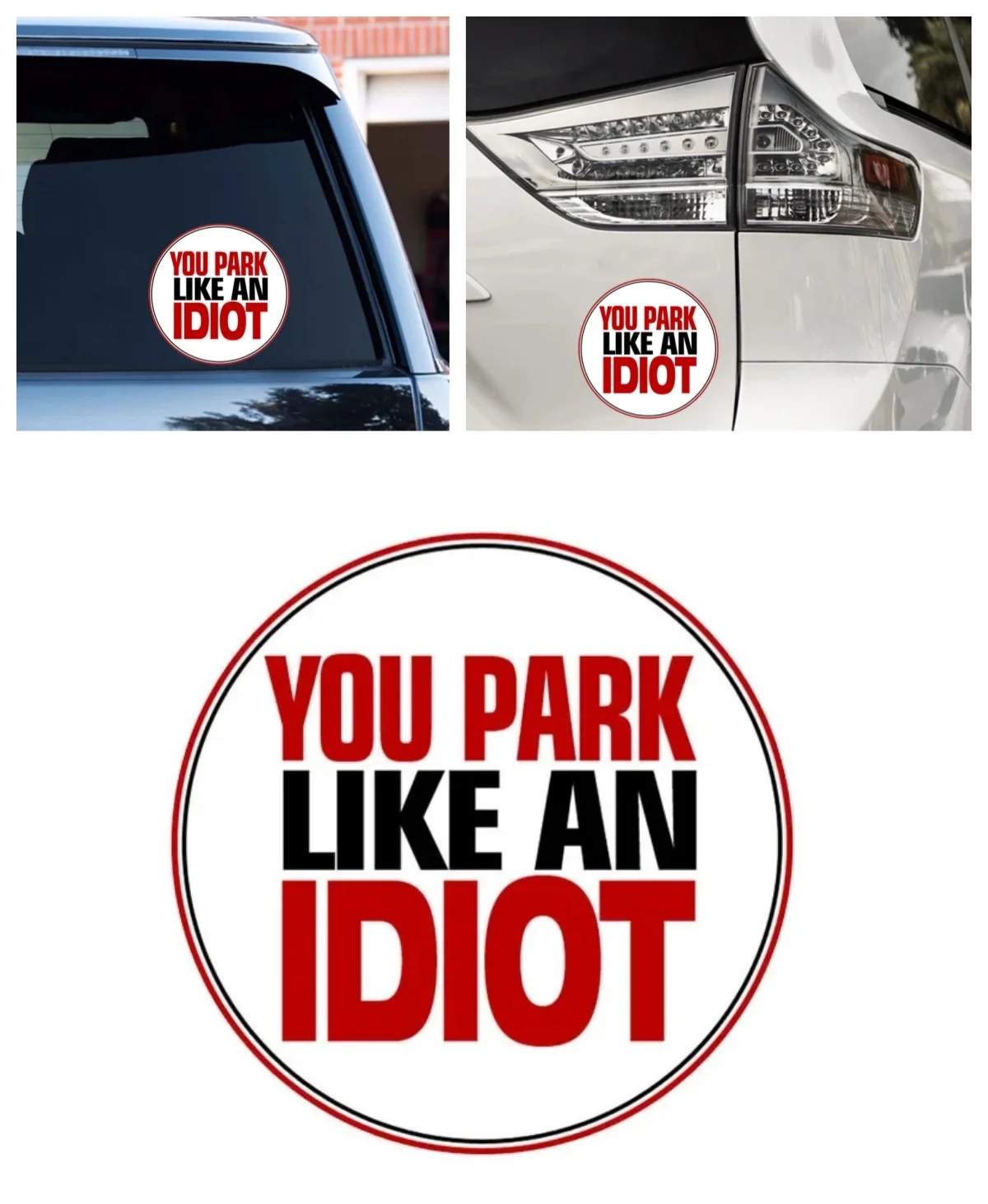 

Creative You Park Like An Idiot Don't Park Car Sticker Use Motorcycle Refrigerator Helmet Rear Mirror Vinyl Decal Decoration