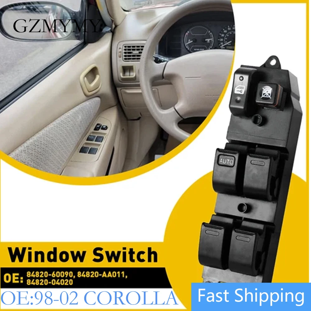 

FOR 98-02 TOYOTA COROLLA Camry Yaris Avalon DRIVER SIDE ELECTRIC POWER WINDOW CONTROL SWITCH 84820-60090 84820-AA011 84820-04020