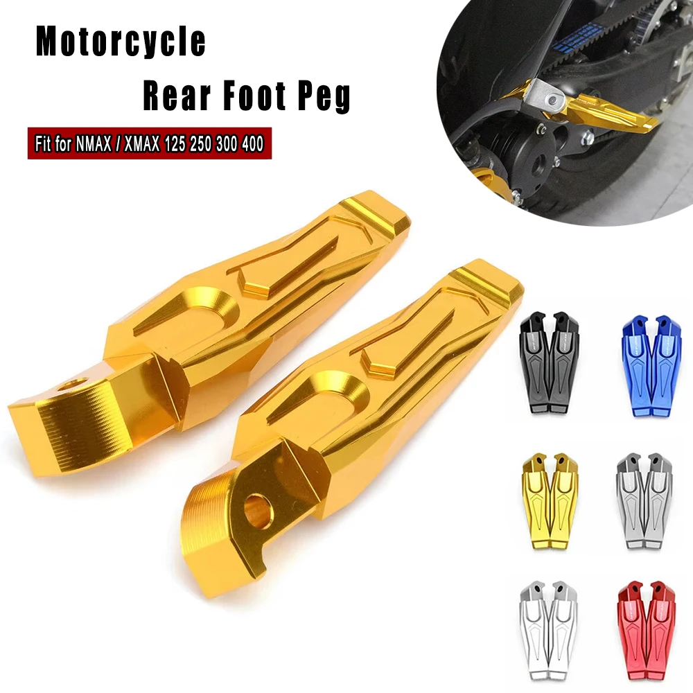 Fit For XMAX125 XMAX250 XMAX300 XMAX400 CNC Motorcycle Rear Foot Peg Footrest NMAX125 XMAX155 X-MAX N-MAX 125 250 TRICITY 300