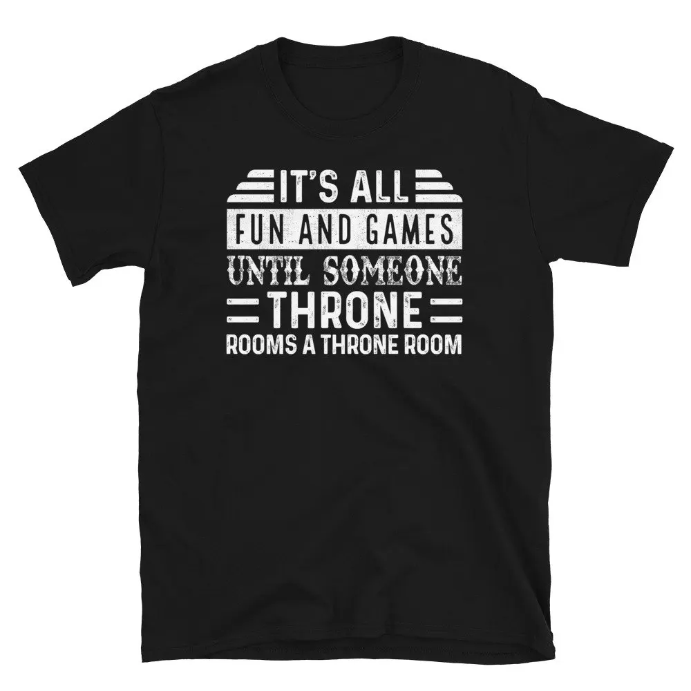 it's all fun and games until someone throne rooms a room funny dominion card drafting game by geek on fleek the get your T shirt