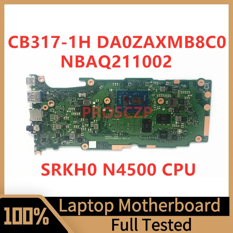 DA0ZAXMB8C0 Mainboard For Acer Chromebook CB317-1H Laptop Motherboard NBAQ211002 With SRKH0 N4500 CPU 100% Tested Working Well