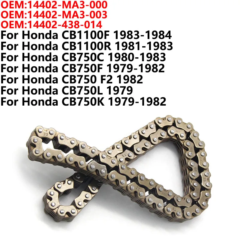 

Cam Timing Chain For Honda 14402-MA3-000 14402-MA3-003 14402-438-014 CB1100F CB1100R CB750C CB750F CB750 F2 CB750L 1979 CB750K