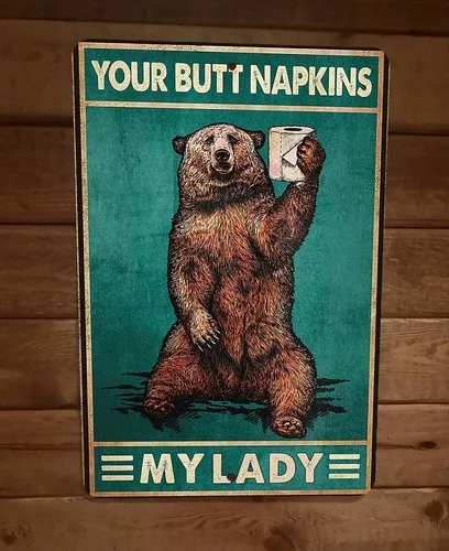 Your Butt Napkins My Lady Brown Bear  Metal Wall Sign Bathroom Animal Poster