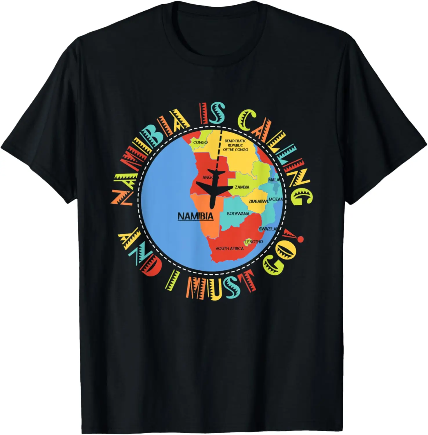 Namibia Is Calling And I Must Go - Namibia Africa T-Shirt