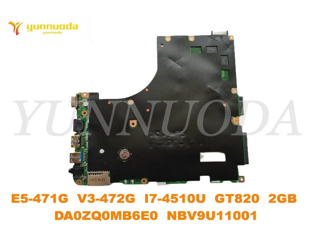 Original for ACER E5-471G  V3-472G Laptop  motherboard E5-471G  V3-472G  I7-4510U  GT820  2GB  DA0ZQ0MB6E0  NBV9U11001 tested go