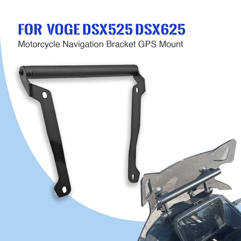 

for VOGE DSX525 DSX625 DS525X DS625X Motorcycle Accessories Navigation Bracket GPS Mount Phone Holder Plate Holding Bar Kit