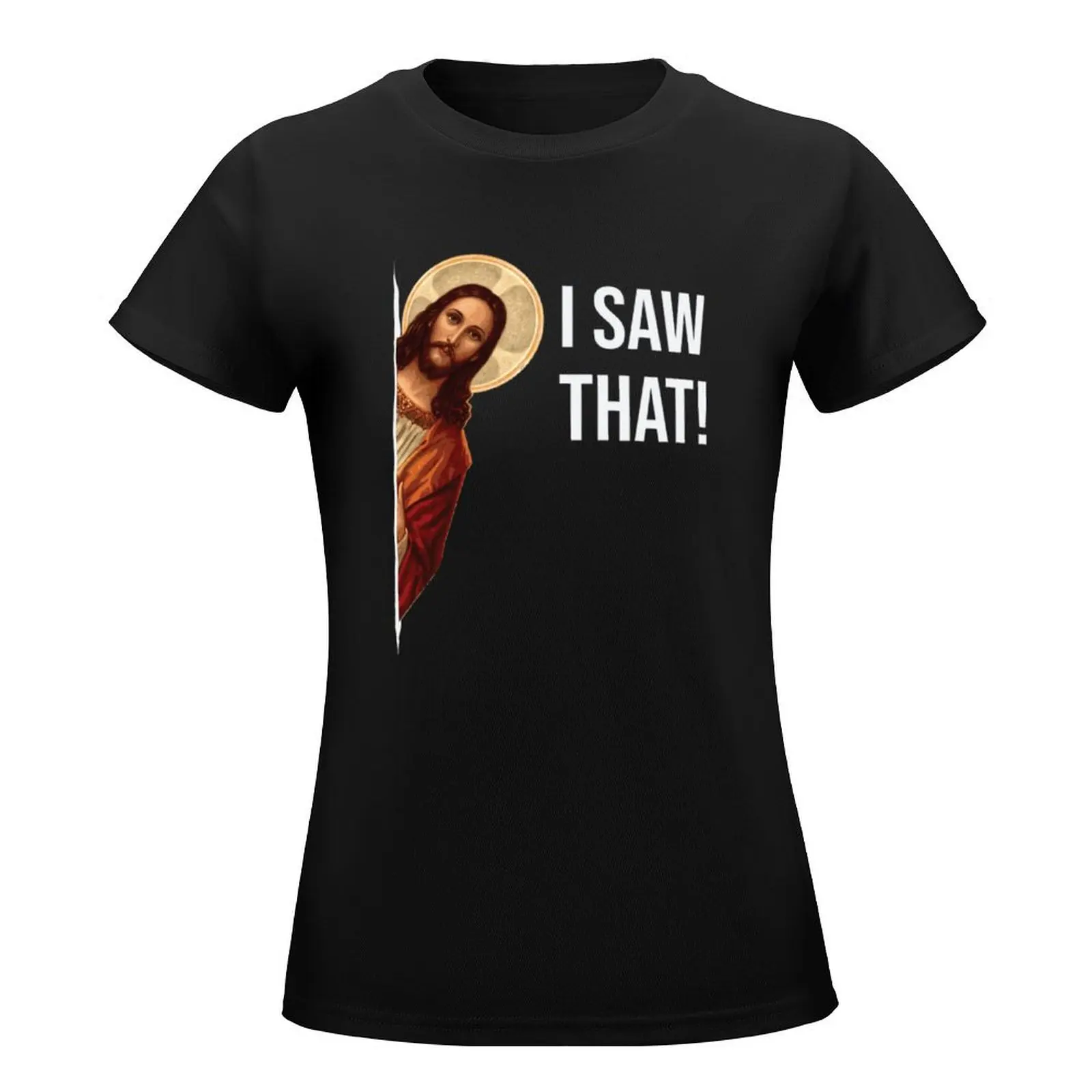 Jesus Meme I Saw That T-Shirt animal prinfor female oversized tees tight shirts for Women