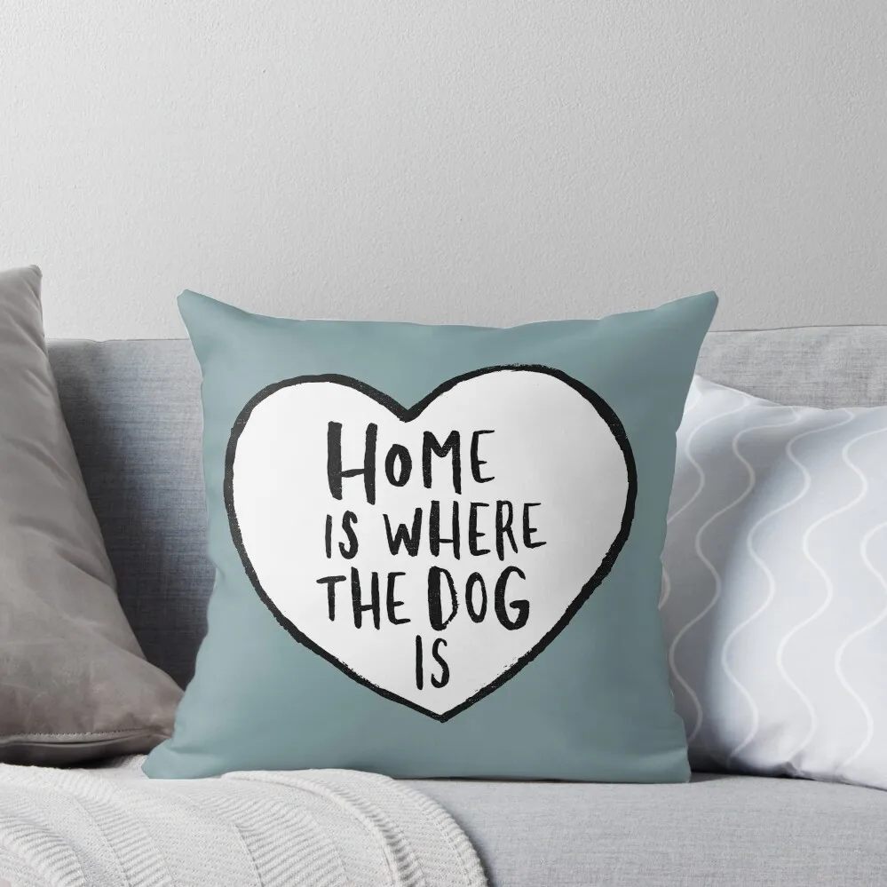 

Home Is Where The Dog Is Throw Pillow Sofa Pillow Cover Decorative Cushion christmas pillowcases pillow