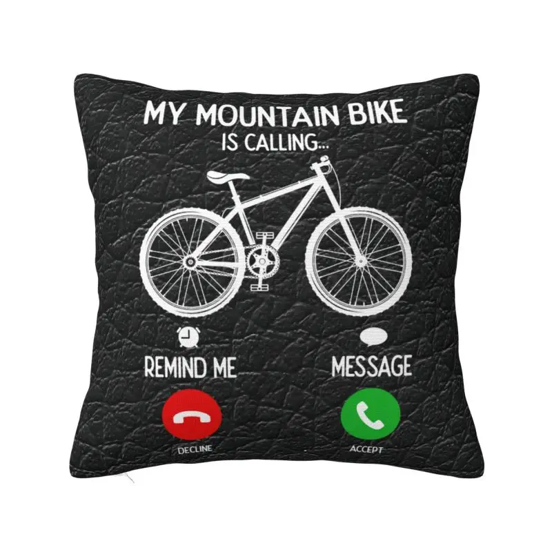 Custom Mountain Bike Is Calling Throw Pillow Case for Sofa MTB Bicycle Cyclist Ride Nordic Cushion Cover Car Pillowcase