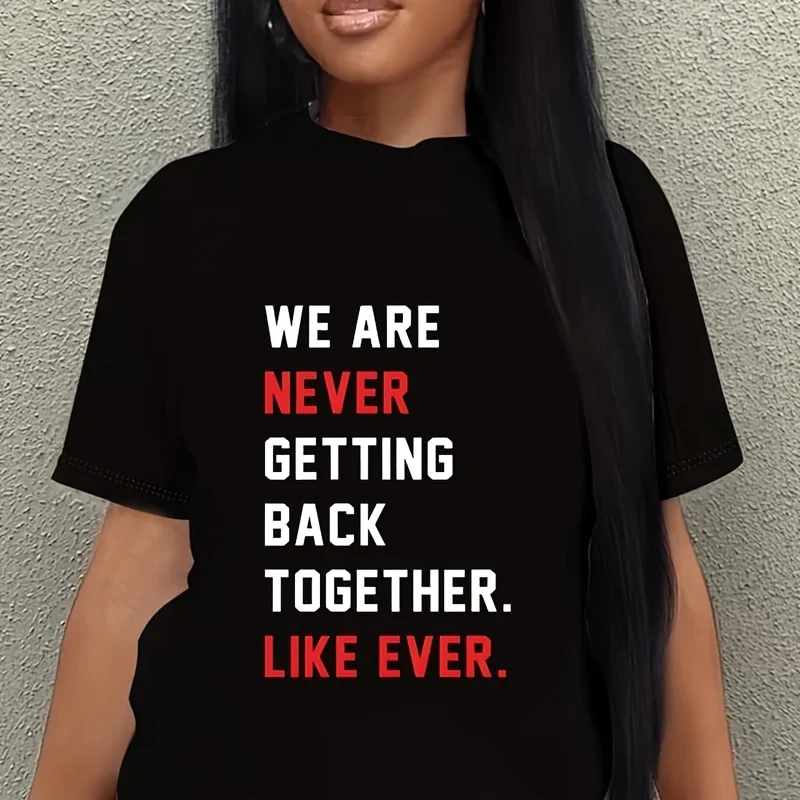 We Are Never Getting Back Together Women's Plus Size T-Shirt 100% Cotton 220g
