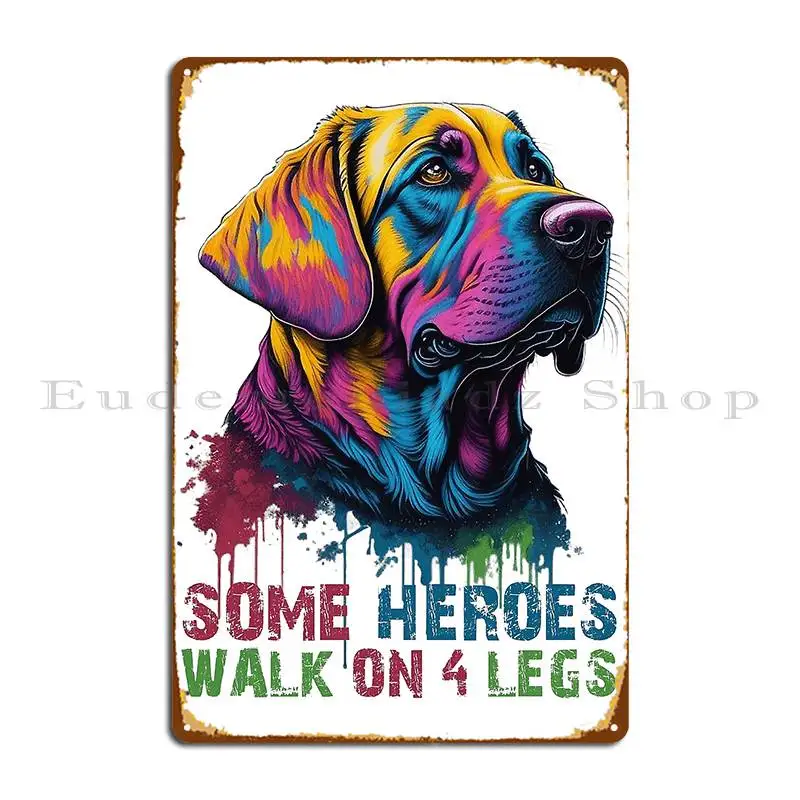 Some Heroes Walk On 4 Legs This Is My Dog Metal Sign Sign Pub Wall Decor Print Wall Decor Tin Sign Poster