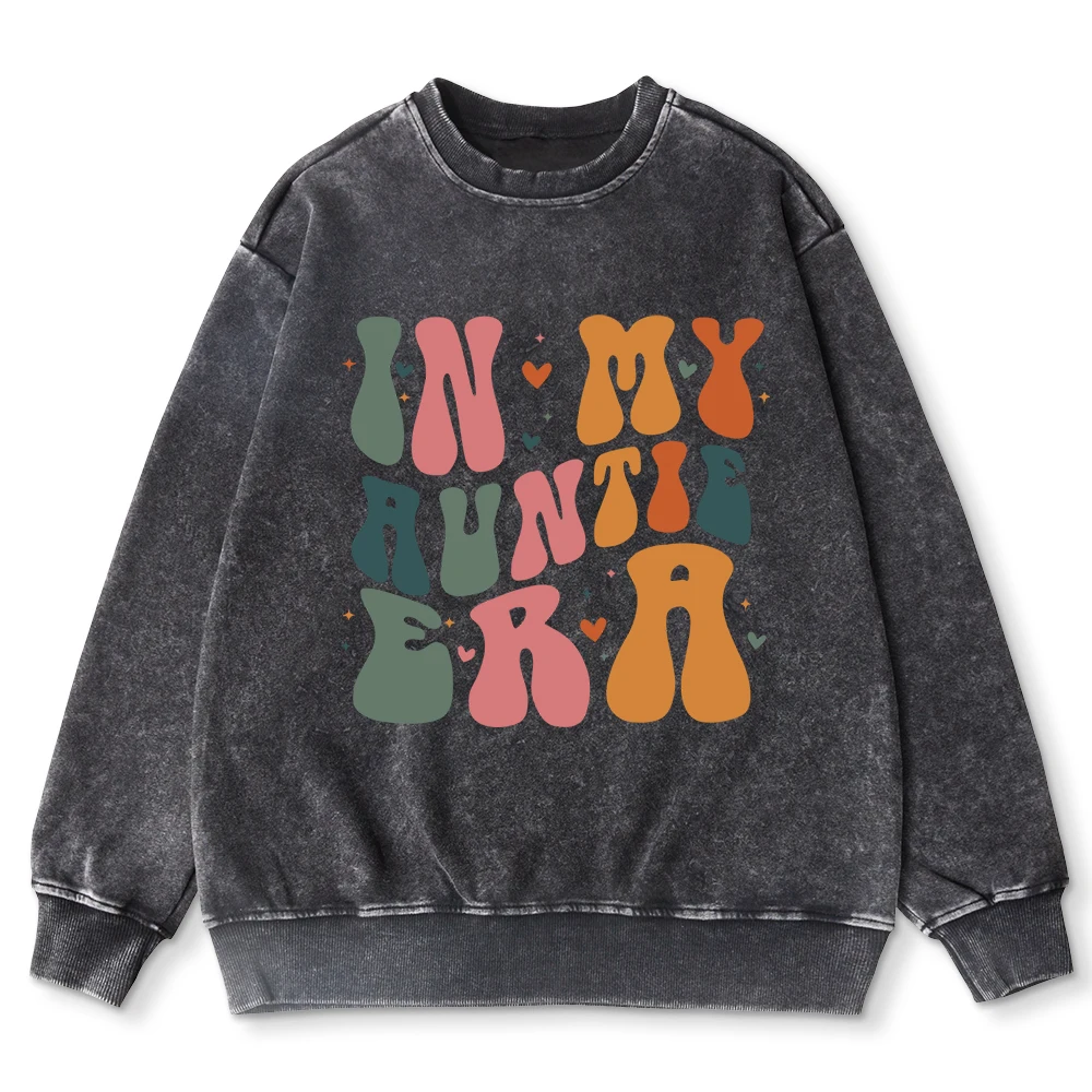 In My Auntie Era Colorful Word Print Women Washed Sweatshirt Harajuku Pullovers Cotton Oversize Tops Comfortable Tracksuit