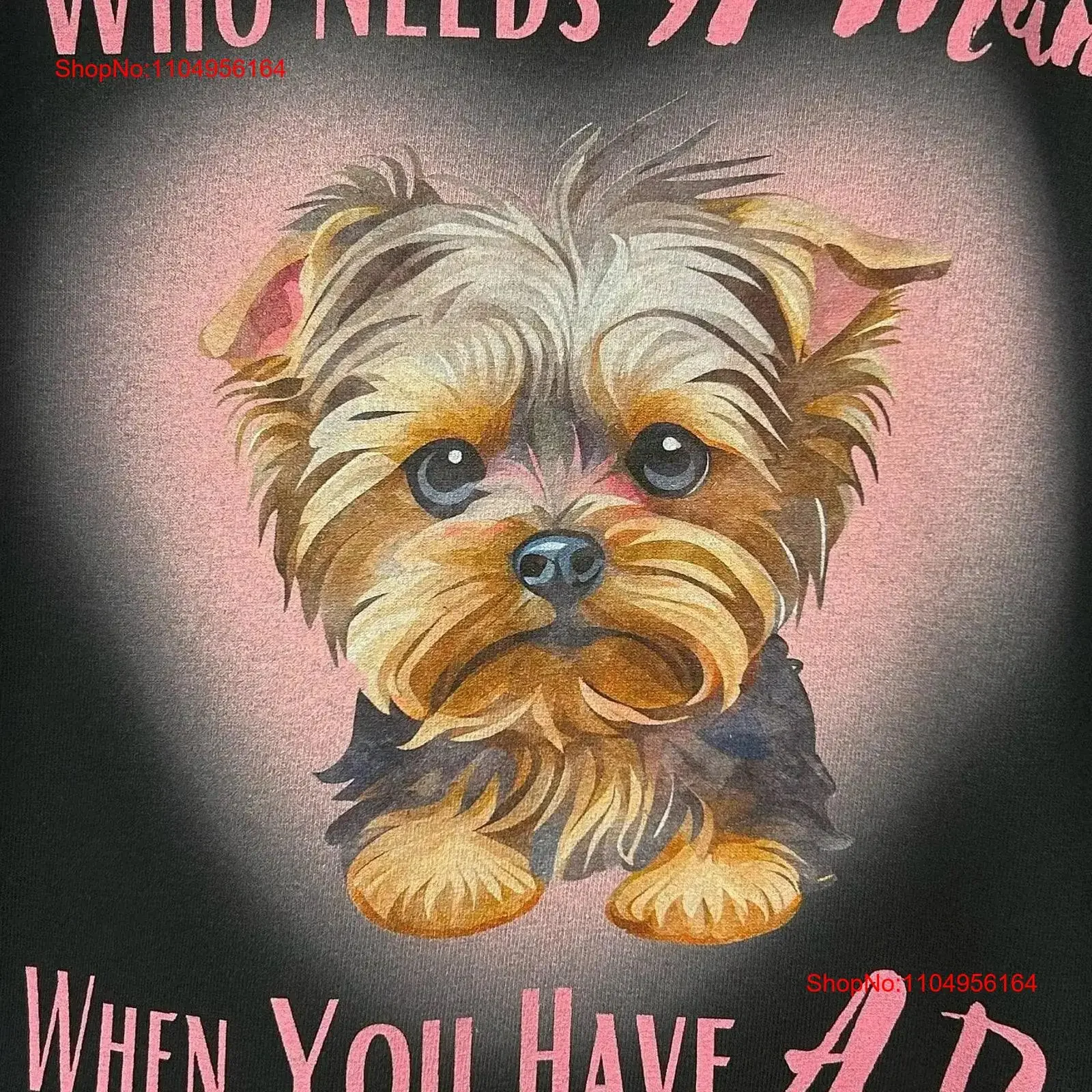 

Женская футболка Yorkie Who Needs A Man When You Have Dog, свитер с круглым вырезом, винтажный дизайн, забавный винтажный стираный