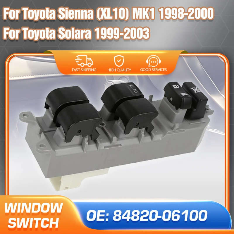 

LHD For Toyota Sienna XL10 MK1 1998-2000 Toyota Solara 1999-2003 Electric Master Window Control Switch Without Relay 84820-06100