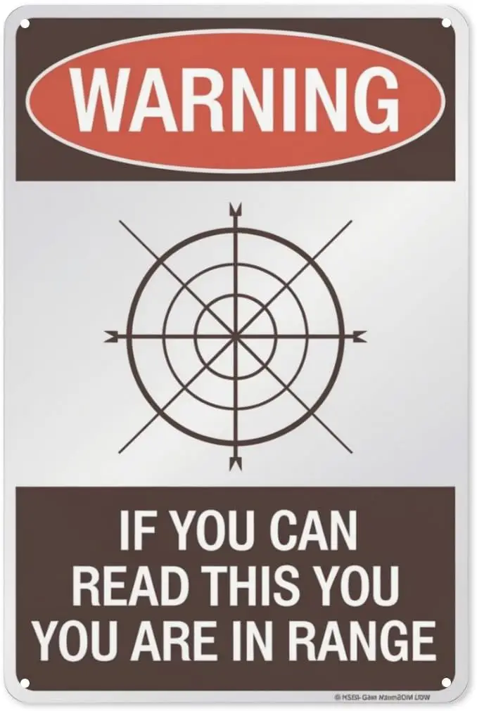 Edgy Humor Tin Sign 8X12IN Rustic Metal Wall Art for Shooting Range, Man Cave & Outdoor Enthusiast Decor sign