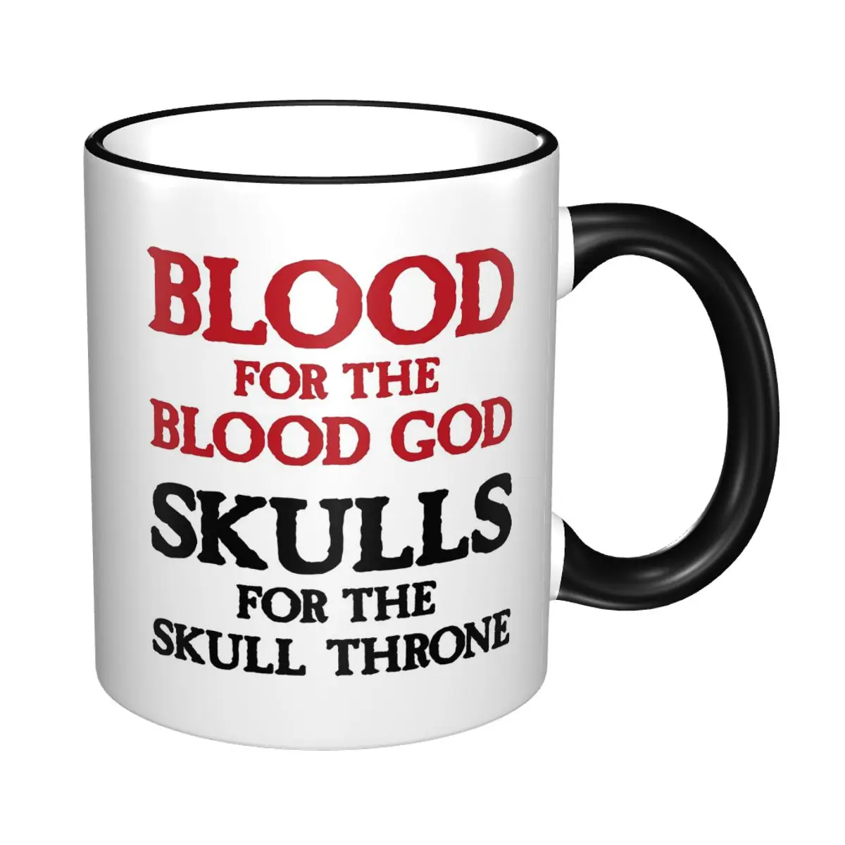 Blood For The Blood God, Skulls For The Skull Throne A (dark) Mug Ceramic Coffee Cups Tea Mugs Milk Cup Drinkware Gift Friend