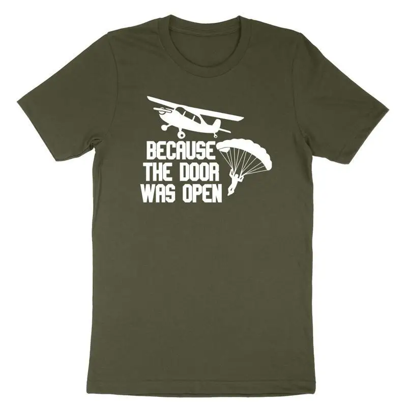 Because The Door Was Open Skydiving Funny Crew Neck s T Shirt
