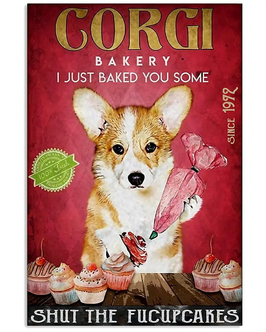 

Vintage Corgi Cupcake Poster Metal Sign I Just Baked You Some Shut The Fucupcakes Tin Signs Retro Plaque Wall Decor Gift For Hom