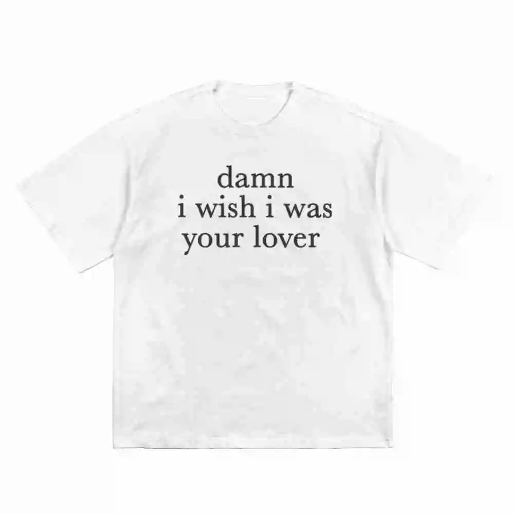 Damn I Wish I Was Your Lover Short Sleeve Tee 100% Cotton T-Shirt