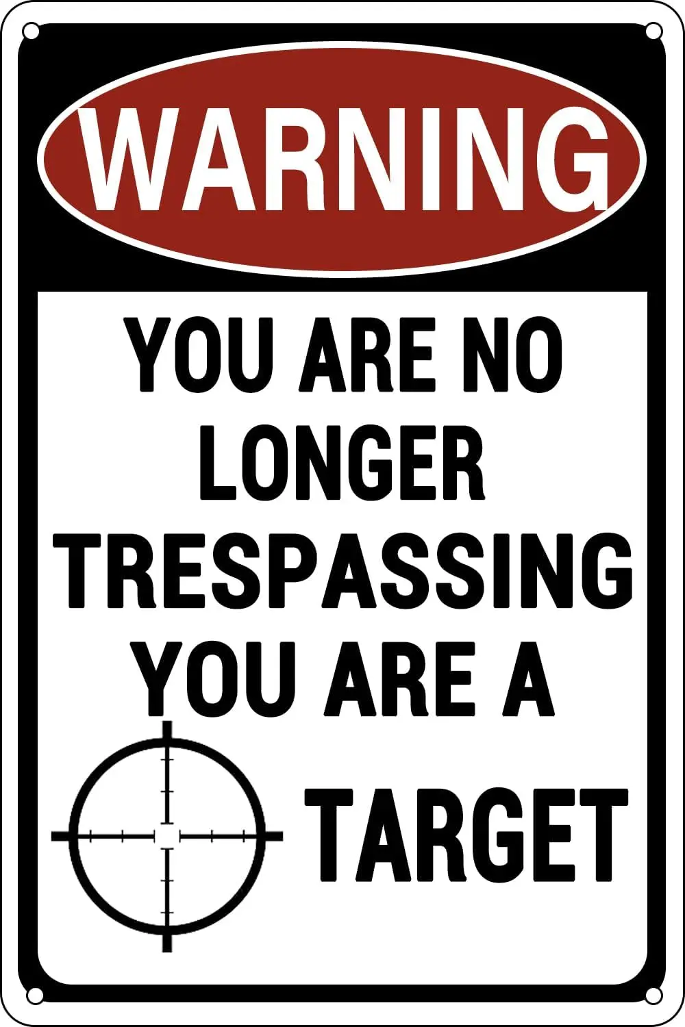 No Trespassing Sign Funny Warning Metal Signs You are no longer Trespassing - You are a Target Sign for Home Yard Door Gara sign